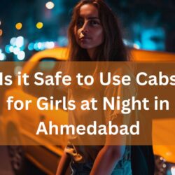 Is it Safe to Use Cabs for Girls at Night in Ahmedabad